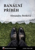 Berková Alexandra - Banální příběh
