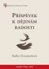 Denemarková Radka - Příspěvek k dějinám radosti