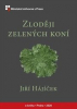Hájíček Jiří - Zloději zelených koní