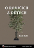 Hakl Emil - O rodičích a dětech