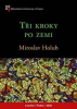 Holub Miroslav - Tři kroky po zemi