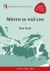 Král Petr - Město je náš les