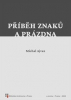 Ajvaz Michal - Příběh znaků a prázdna