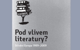 Pod vlivem literatury: Střední Evropa 1989 – 2009