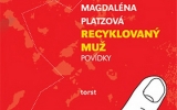 Magdaléna Platzová: Recyklovaný muž
